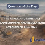 Question of the Day – THE MINES AND MINERALS (DEVELOPMENT AND REGULATION) AMENDMENT BILL, 2025